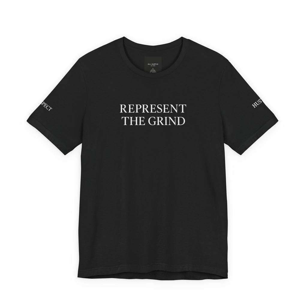 REPRESENT THE GRIND – Respect & Hustle Sleeve Edition